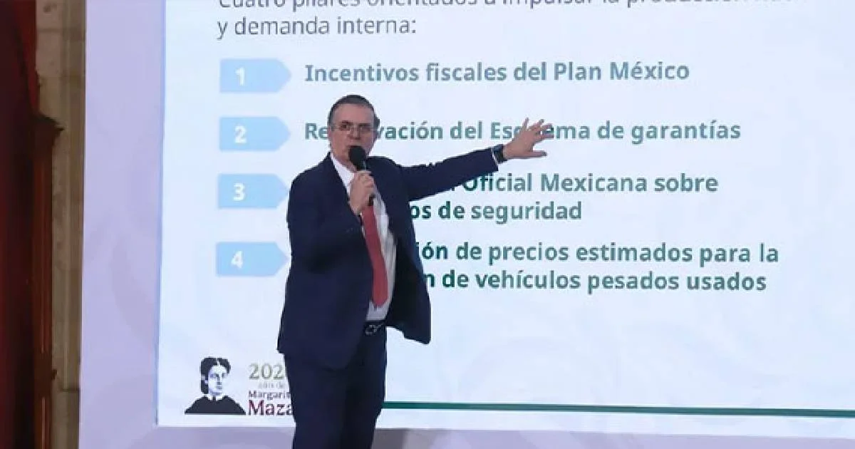 Ebrard presenta programa para incentivar compra de vehículos pesados producidos o ensamblados en México