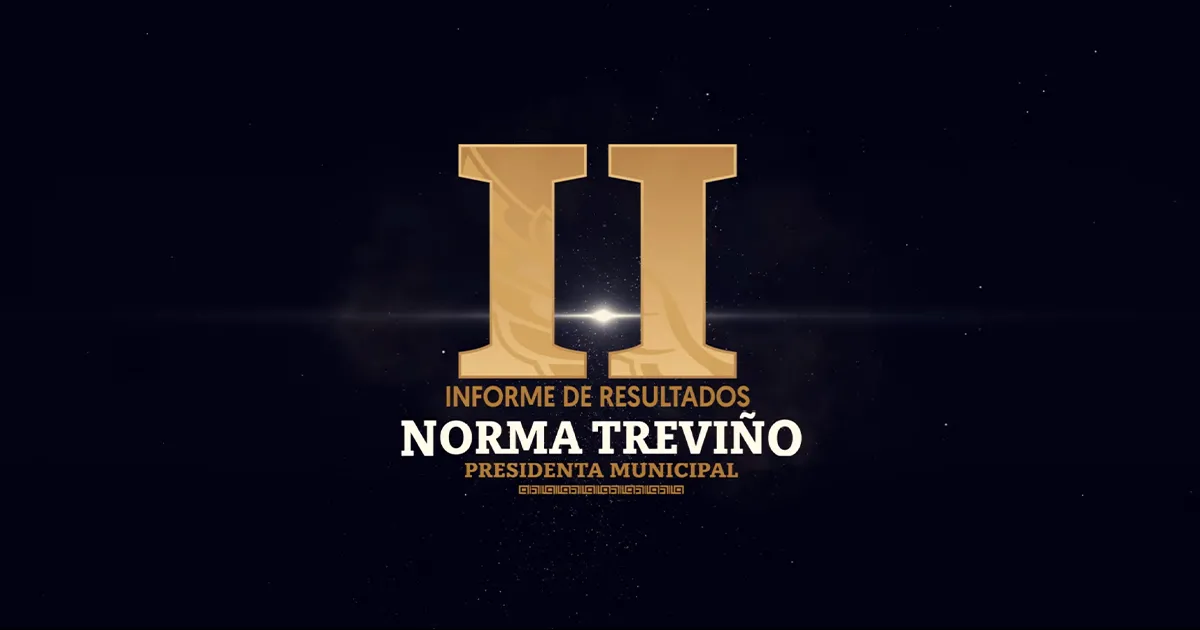 TRANSMISIÓN ESPECIAL: SEGUNDO INFORME DE RESULTADOS DE LA ALCALDESA NORMA TREVIÑO GALINDO