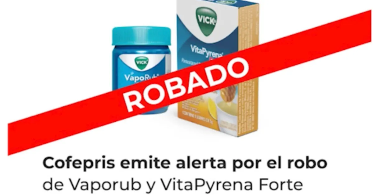 Emite COFEPRIS alerta por robo de productos de la marca Vick’s