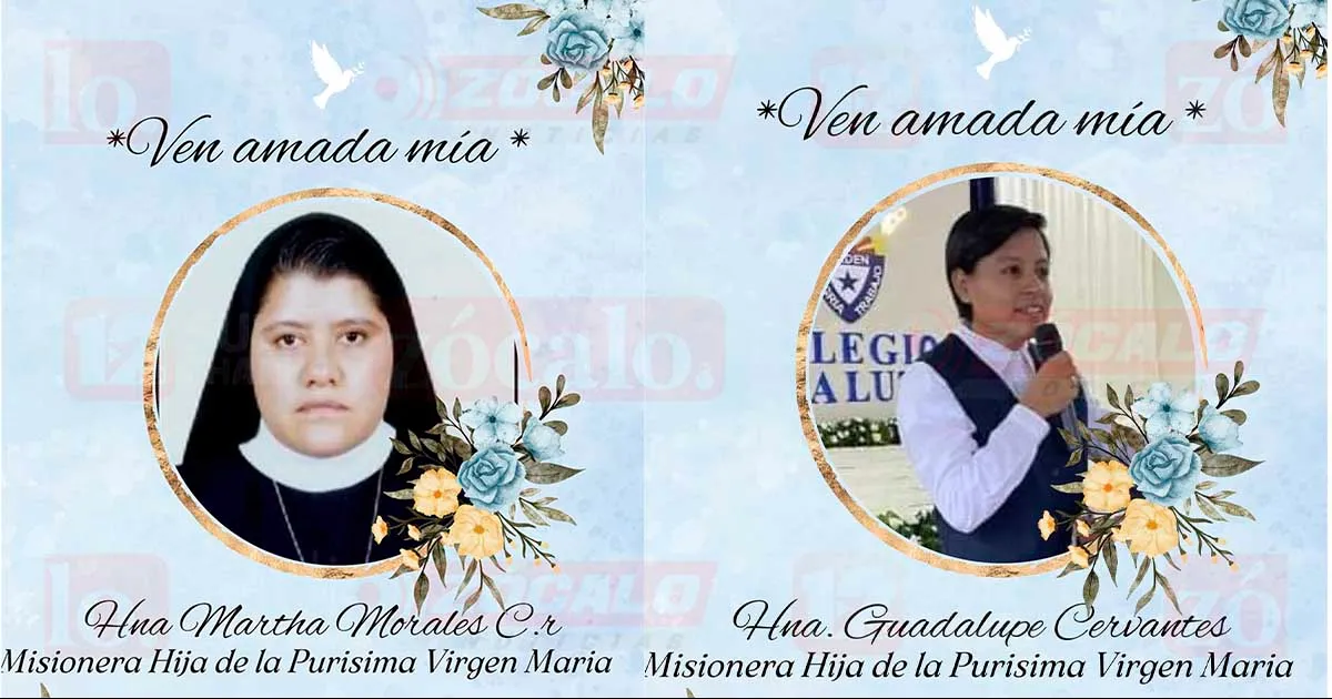 En el lugar del accidente falleció la hermana Martha Morales, de 60 años. Más tarde, en el hospital perdió la vida la hermana Guadalupe Cervantes, de 24 años.