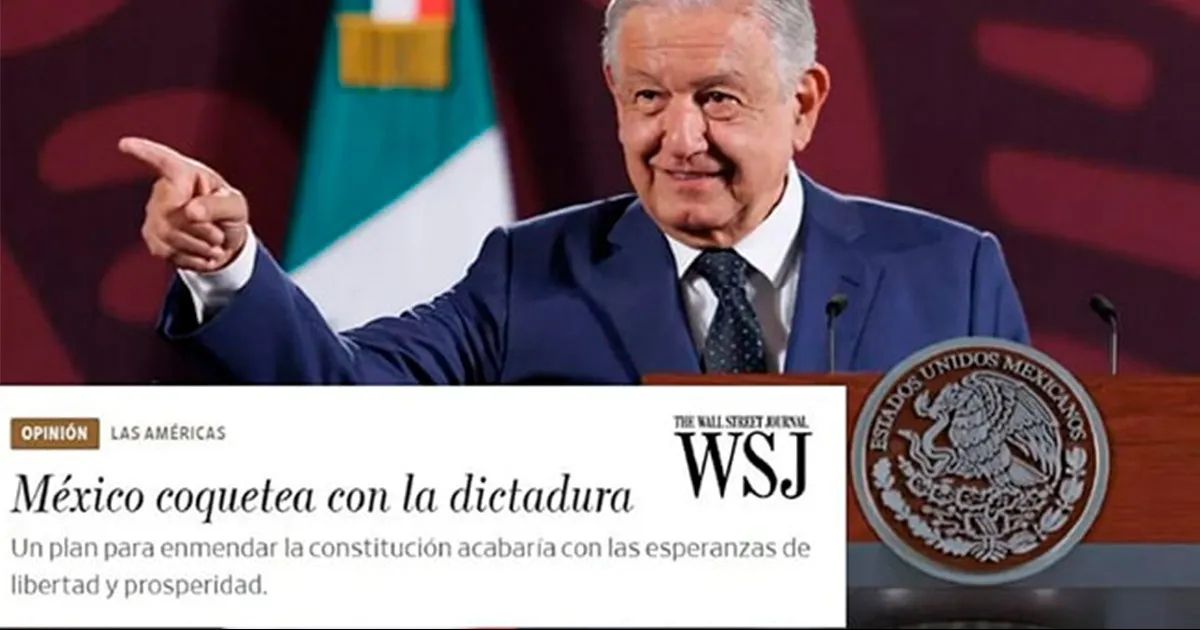 De ‘visión conservadora’ tacha la 4T artículo de The Wall Street Journal sobre reforma judicial
